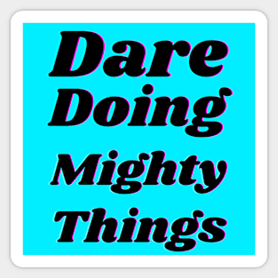 Dare doing mighty things in black text with a glitch Sticker